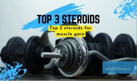 Best 3 Steroids for Muscle Gain